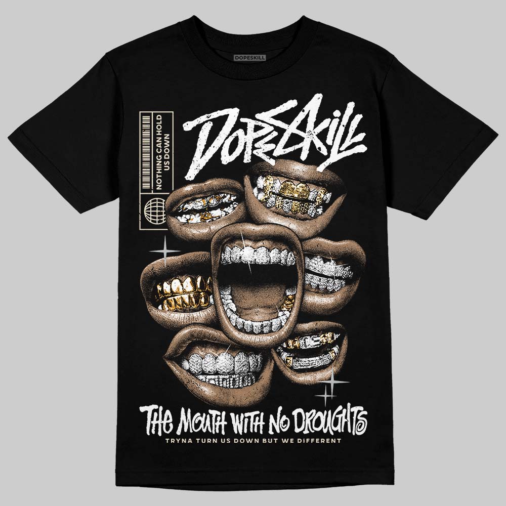Reverse Metallic 5s DopeSkill T-Shirt The Mouth With No Droughts Graphic
