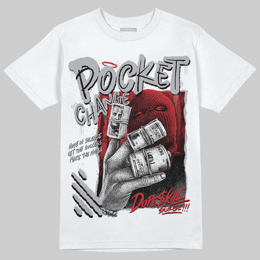 White Cement 4s DopeSkill T-Shirt Pocket Change Graphic