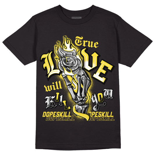 Yellow Snakeskin 11s DopeSkill T-Shirt True Love Will Kill You Graphic