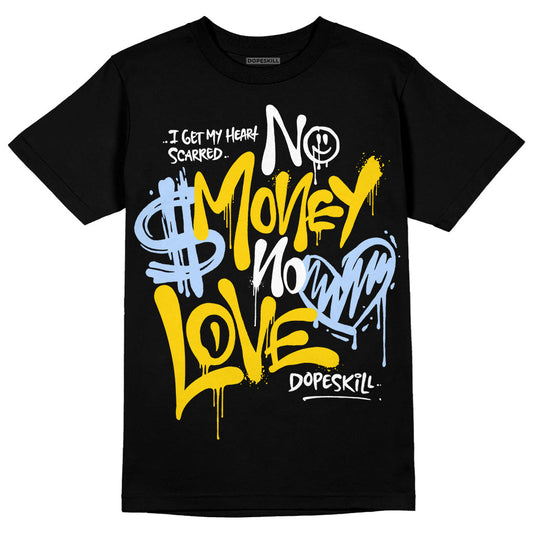 Yellow Ochre 6s DopeSkill T-Shirt No Money No Love Typo Graphic