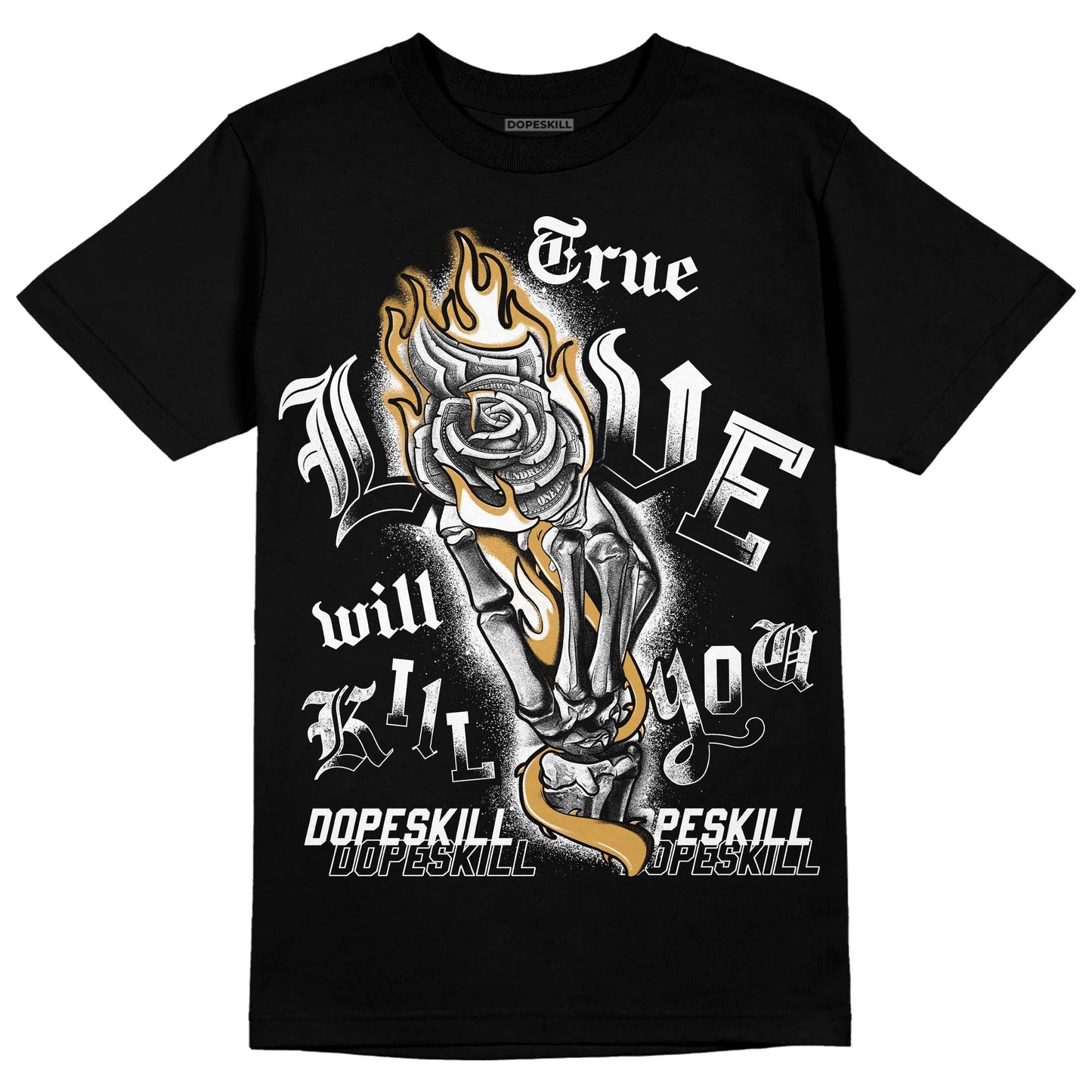 Gratitude 11s DopeSkill T-Shirt True Love Will Kill You Graphic