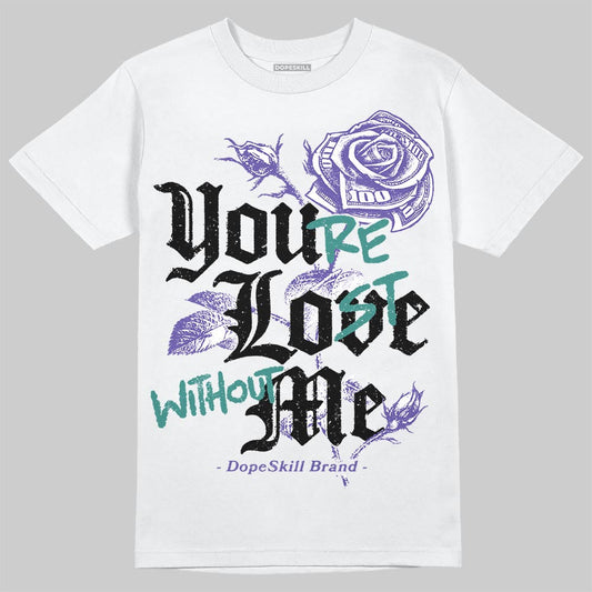 Grape 5s DopeSkill T-Shirt You’re Lost Without Me Graphic