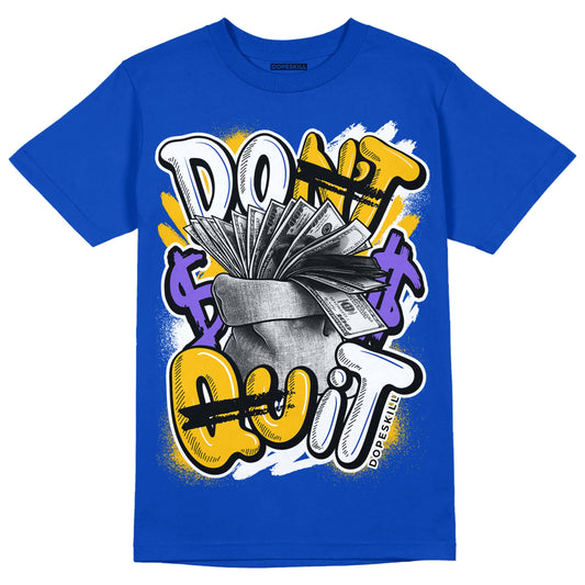 Royal Blue Collection DopeSkill Royal Blue T-shirt Don't Quit Graphic