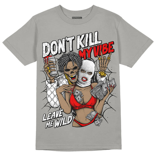 Wet Cement 4s DopeSkill Grey T-shirt Don't Kill My Vibe Graphic
