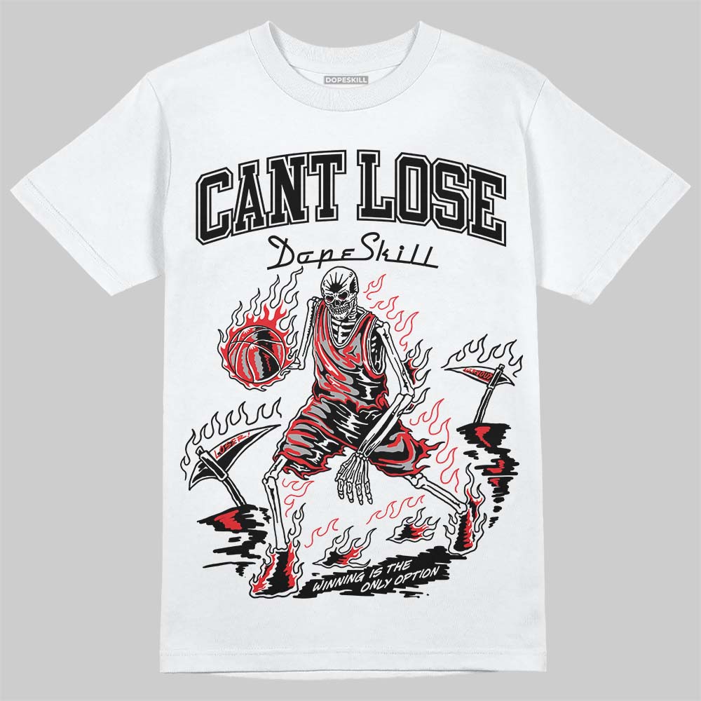 White Thunder 4s DopeSkill T-Shirt Cant Lose Graphic