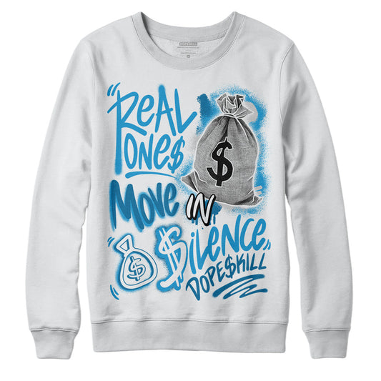 Military Blue 4s DopeSkill Sweatshirt Real Ones Move In Silence Graphic