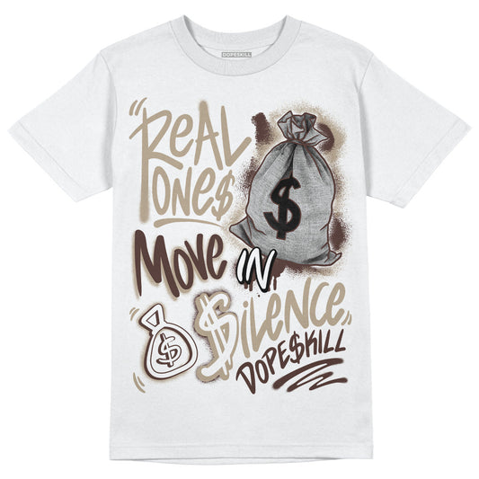 Latte 1s DopeSkill T-Shirt Real Ones Move In Silence Graphic