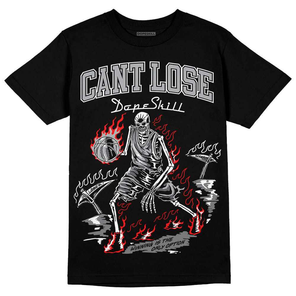 Wet Cement 4s DopeSkill T-Shirt Cant Lose Graphic