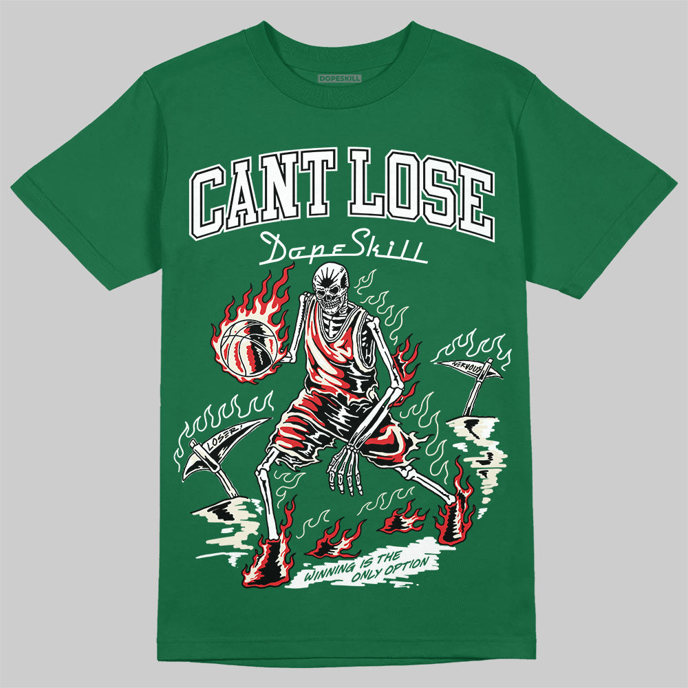 Pine Green 13s DopeSkill T-Shirt Cant Lose Graphic