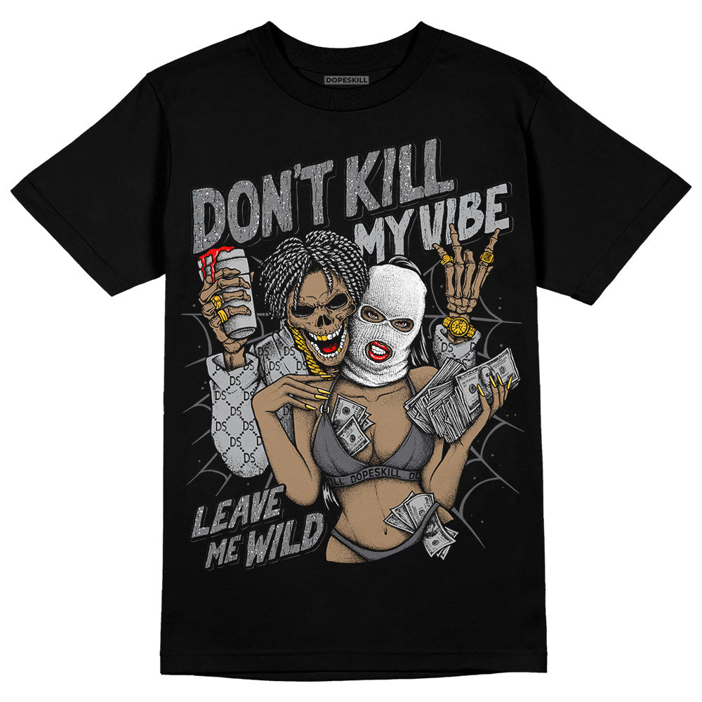 Wet Cement 4s DopeSkill T-Shirt Don't Kill My Vibe Graphic