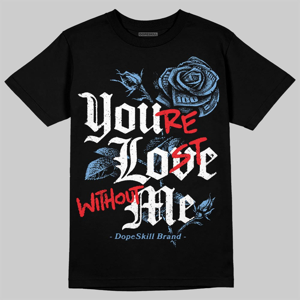 Melo 12s DopeSkill T-Shirt You’re Lost Without Me Graphic
