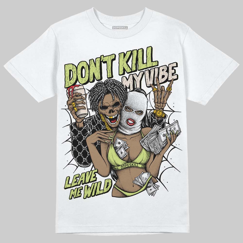 Luminous Green 5s DopeSkill T-Shirt Don't Kill My Vibe Graphic