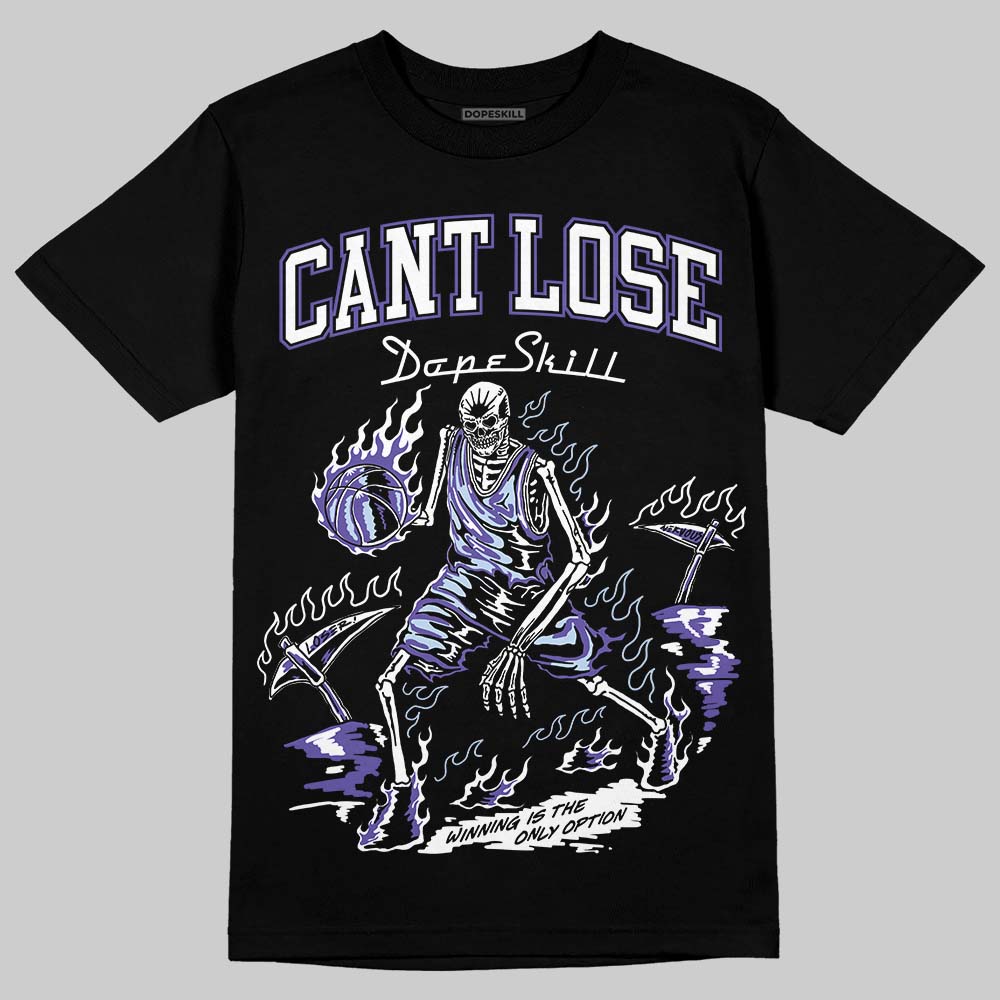 Grape 5s DopeSkill T-Shirt Cant Lose Graphic