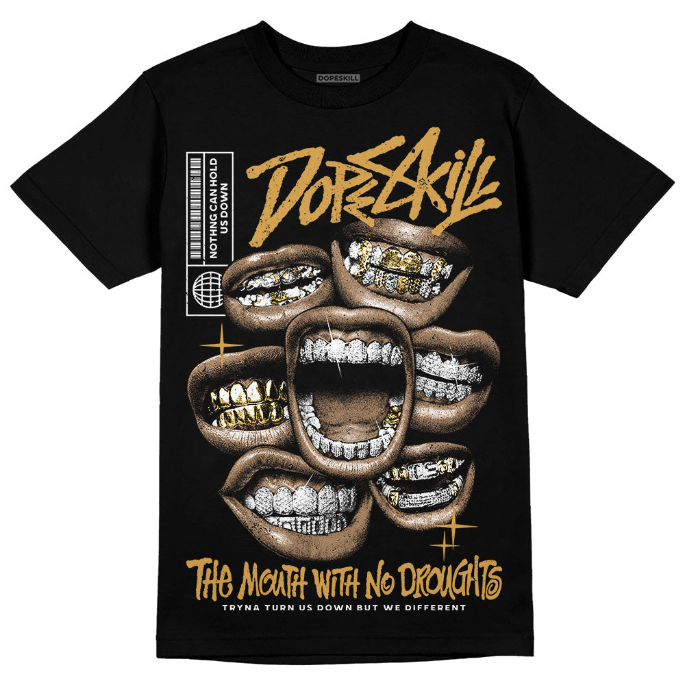 Gratitude 11s DopeSkill T-Shirt The Mouth With No Droughts Graphic