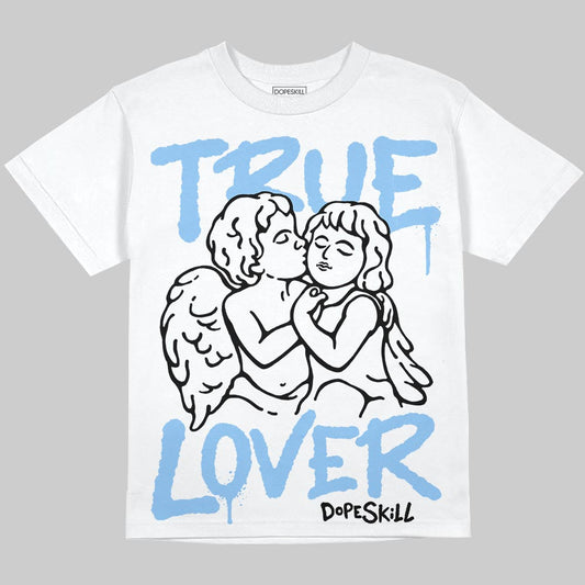 University Blue 6s DopeSkill Oversize Print T-Shirt True Lover Graphic
