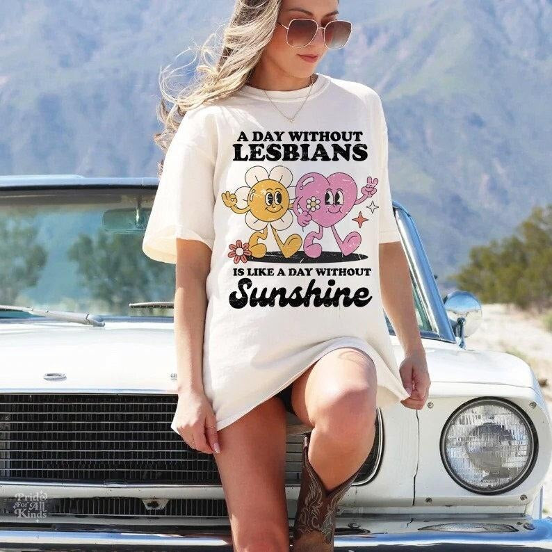 A day without lesbians is like a day without sunshine shirt | funny lesbian shirt | retro lesbian shirt | femme | butch |...