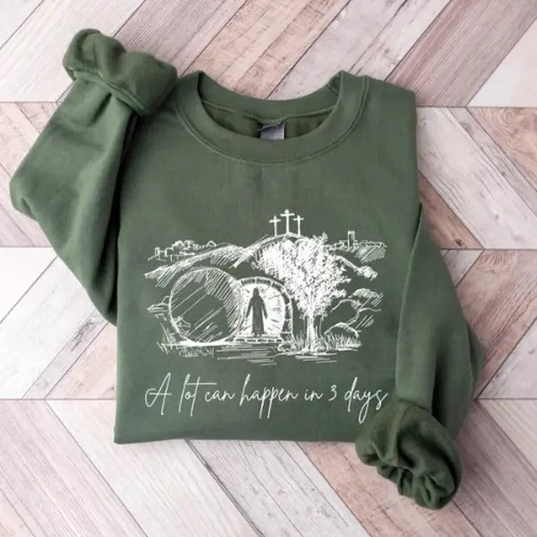 A lot can happen in 3 days Sweatshirt,Christian Easter Sweatshirt,Easter Shirt,Jesus Sweatshirt,Jesus Shirt,A lot can...