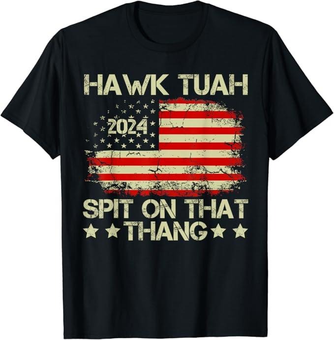 Humor Shirts American Flag Hawk Tuah 24 Spit That Thang Top Casual Classic Cotton T-Shirts, Hoodie, Sweatshirt