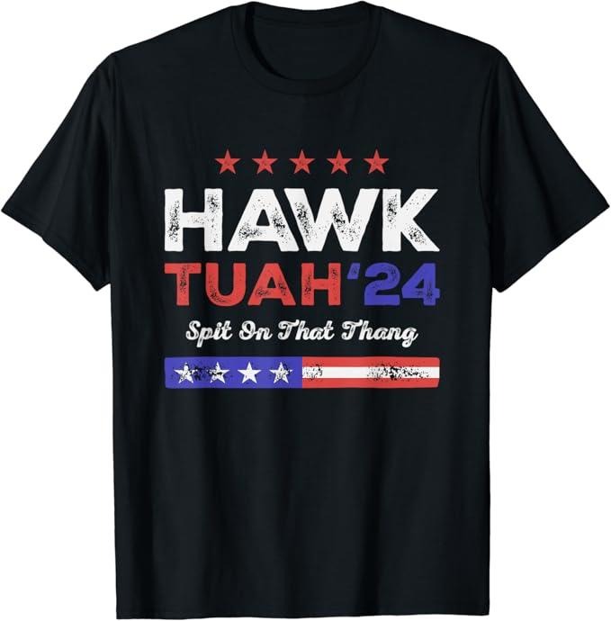 Adult Humor Shirts, Funny Hawk Tuah 24 Spit On That Thang T-Shirt Top