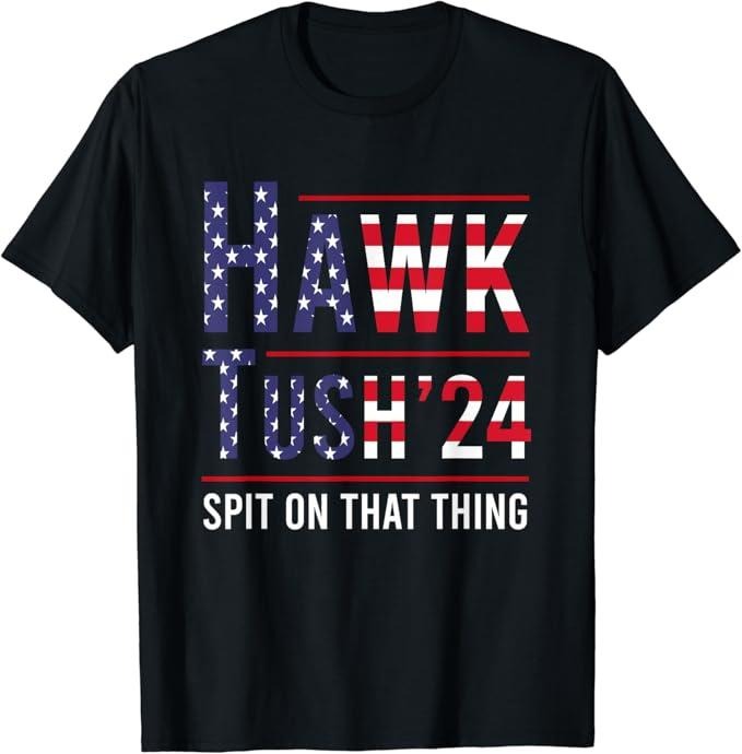 Adult Humor Shirts, Hawk Tuah 24 Spit On That Thang For President 2024 T-Shirt Top Classic Casual Cotton Hoodie, Sweatshirt