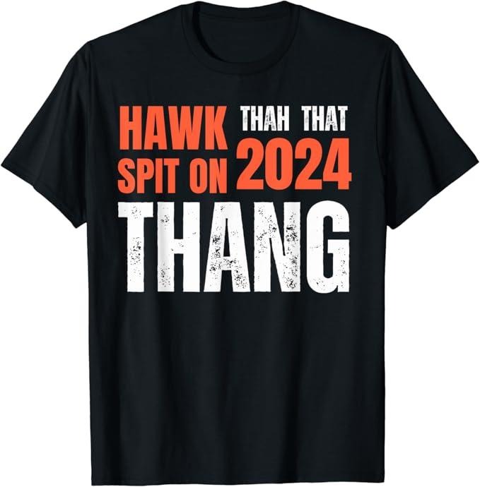 Humor Shirts Hawk Tuah 24 Spit That Thang Retro Art Top Classic Casual Cotton T-Shirts, Hoodie, Sweatshirt