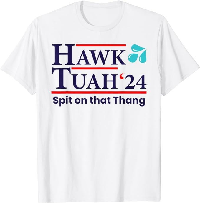 Adult Humor Shirts, Hawk Tuah 24 Spit on that Thang T-Shirt