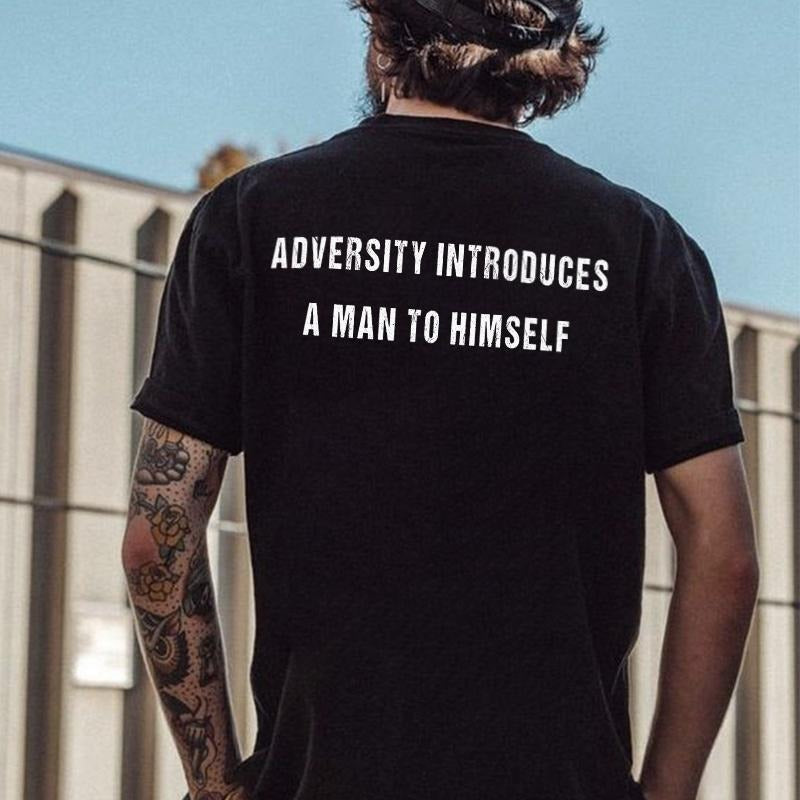 Adversity Introduces A Man To Himself Printed Men's T-shirt Gifts for the Man of Character,Merch gift Hoodie, Sweatshirt