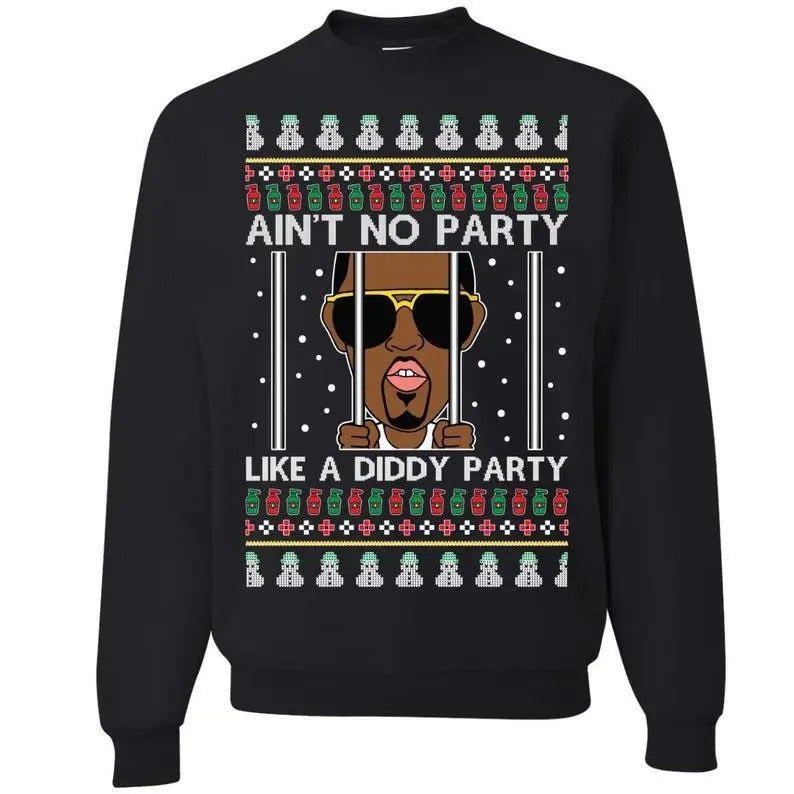 Ain't No Party Like a D1ddy Party Sweatshirt, Ugly Christmas Sweater, Funny Christmas Gift, Holiday Crewneck Sweater For...