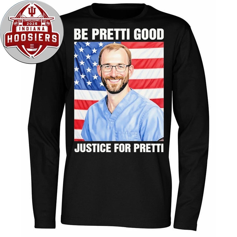 Alex Jeffrey Pretti Be Pretti Good Justice For Pretti Memorial T-Shirt