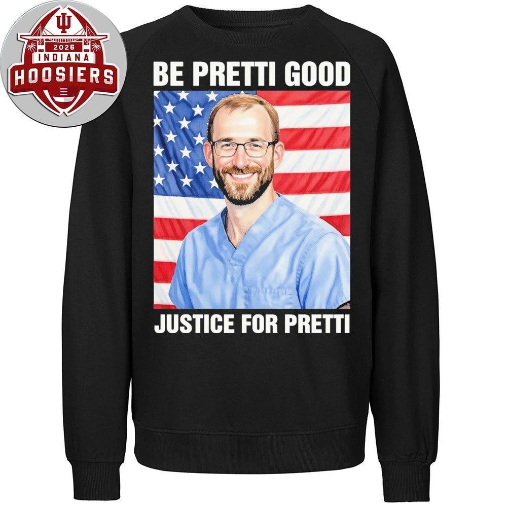 Alex Jeffrey Pretti Be Pretti Good Justice For Pretti Memorial T-Shirt
