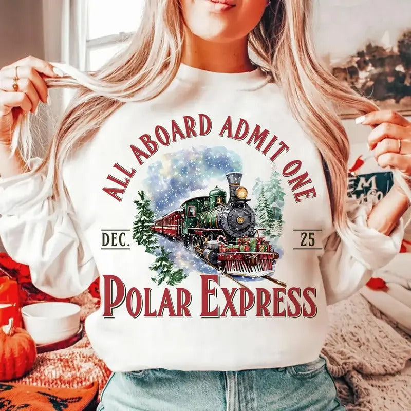 All Abroad Admit One Polar Express Shirt, Christmas Train Polar Express Sweatshirt, North Pole Christmas Tee Shirt,...