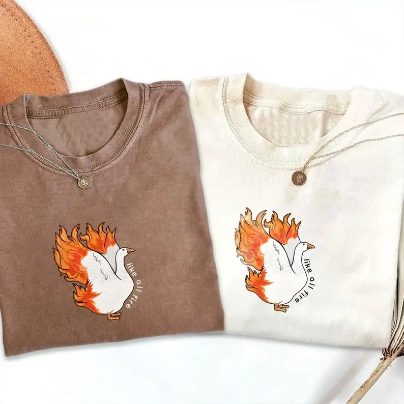 All Fire Goose T-tshirt, Like All Fire, Goose Shirt, Cute Goose Shirt, Love You, Goose Love, Book Lover, Book Inspired,...