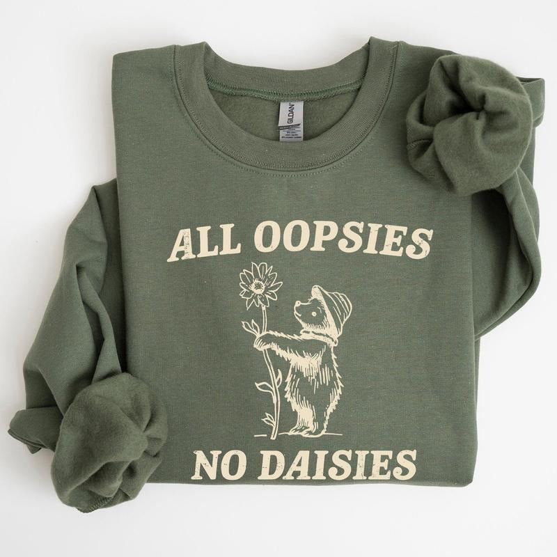 All Oopsies No Daisies, Cute Bear Sweatshirt T-Shirts, Hoodie | HypeCrazeTee.com