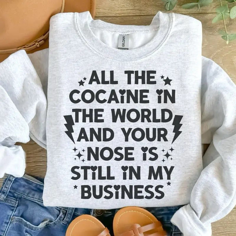 All C World Your Nose Still My Business Ash Grey Sublimation T-Shirts, Hoodie, Sweatshirt