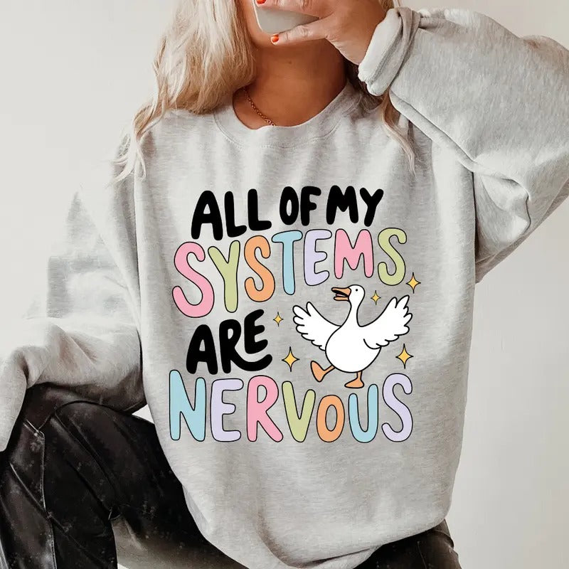 All of My Systems are Nervous Crewneck ~ Sweatshirt Unisex Apparel Relaxed Fit Printed in the USA Clothing Womenswear...