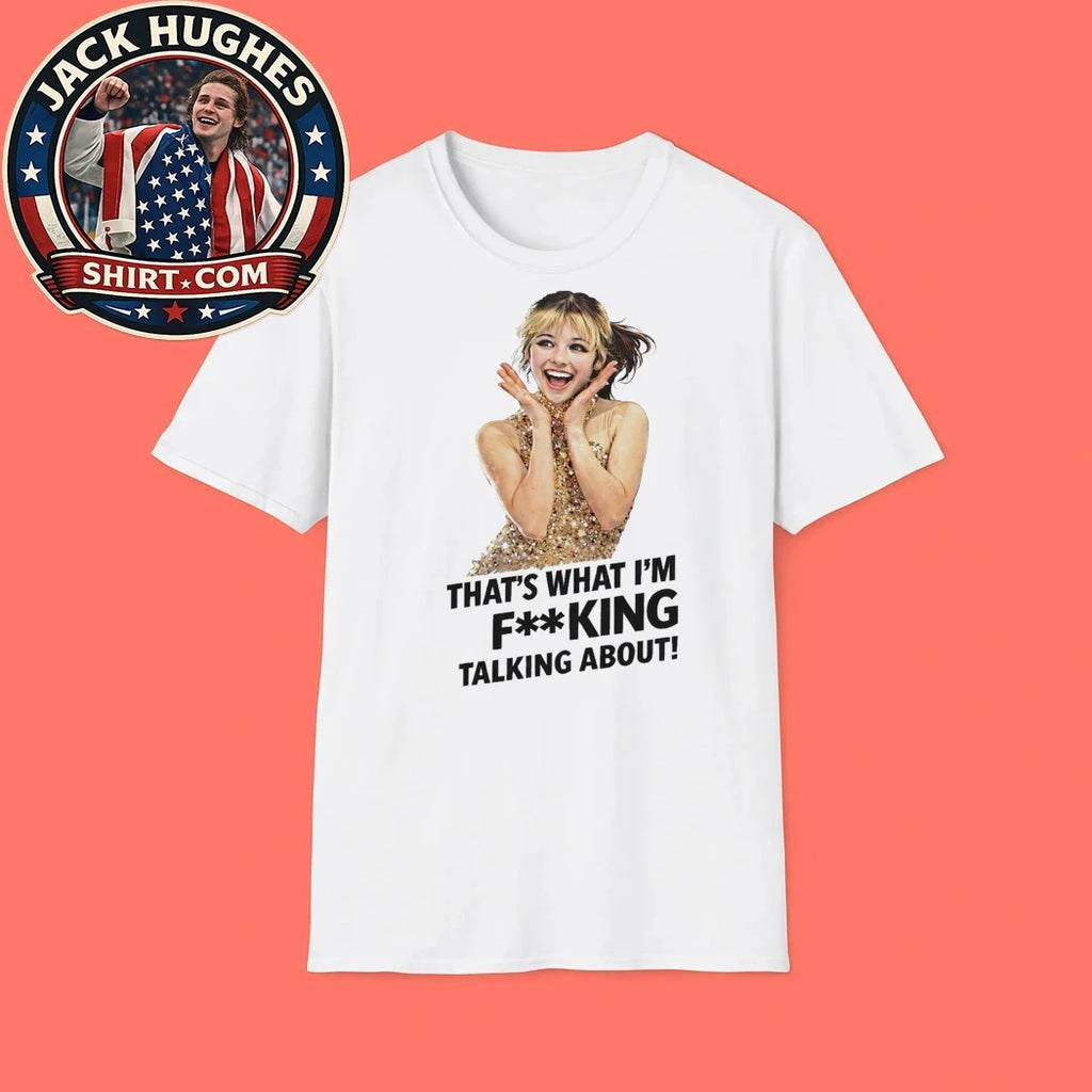 Alysa Liu Figure Skating USA That’s What I’m Fking Talking About 2026 T-Shirt