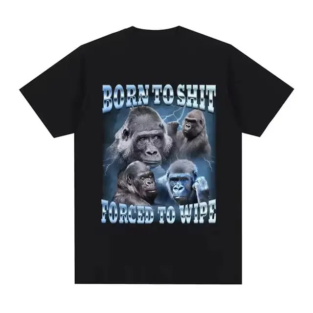 Anime Born To Shit Forced To Wipe Funny Gorilla Vintage Graphic Tee Fashion Short Sleeve T-shirt Women Casual Oversized...