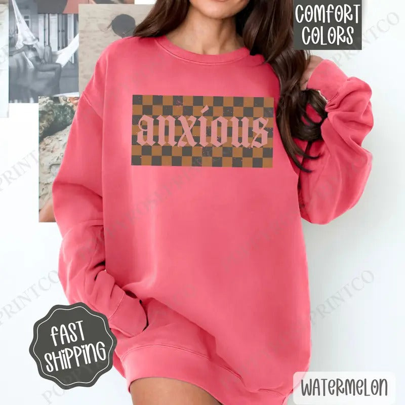 Anxious Comfort Colors Sweatshirt, Anxious Women's Crewneck, Cute Women's Sweater T-Shirts, Hoodie | HypeCrazeTee.com