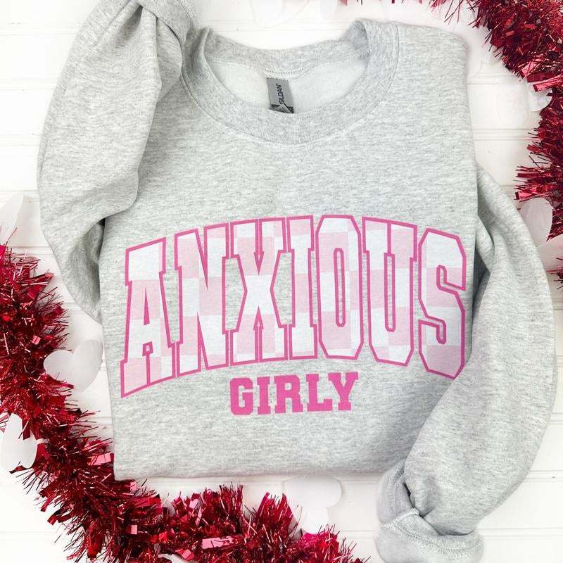 Anxious Girly Gildan Sweatshirt T-Shirts, Hoodie | HypeCrazeTee.com
