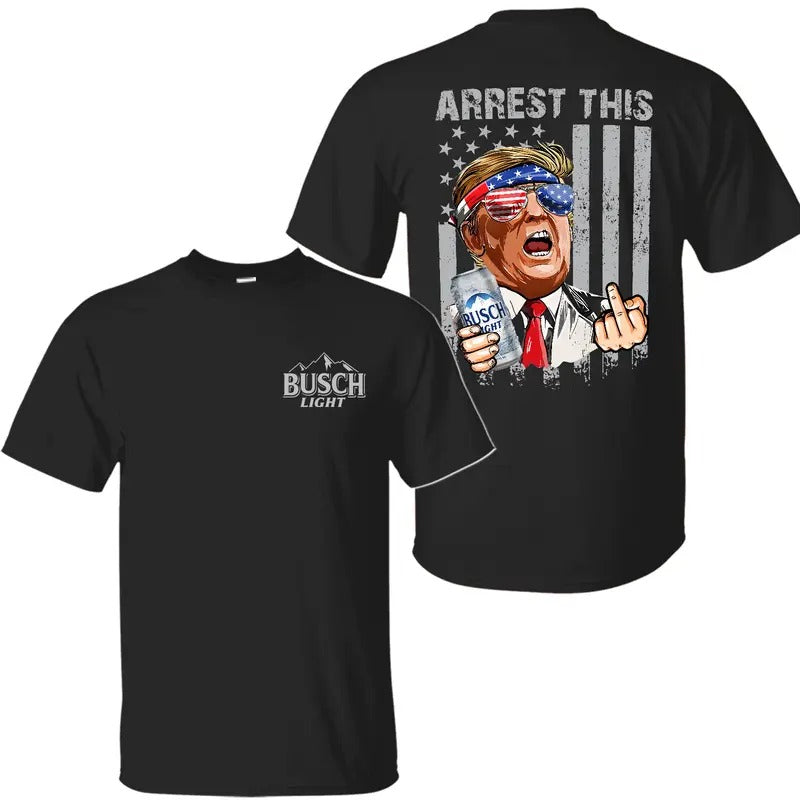 Arrest This Trummp 2024 Busch Light Beer T-Shirt Sweatshirt Hoodie, Busch Light Beer Shirt, Trummp 2024 Shirt, 2 Sided...