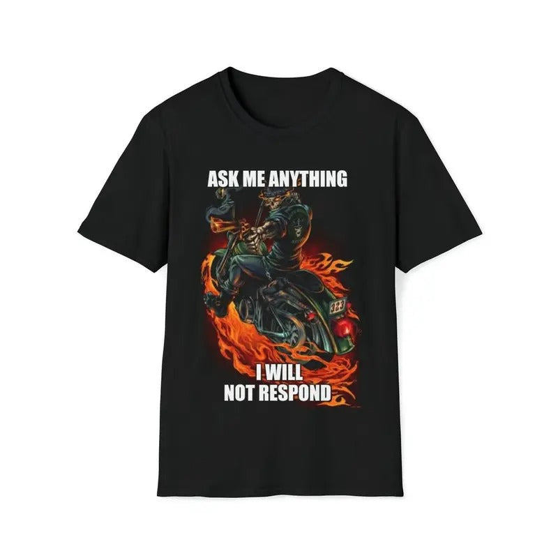 Ask Me Anything, I Will Not Respond Funny Meme shirt Hoodie, Sweatshirt | HypeCrazeTee.com
