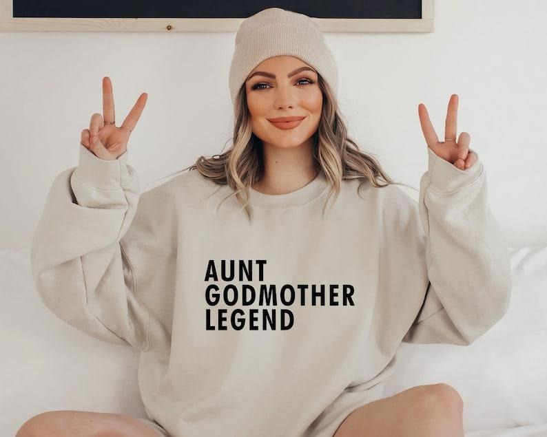 Aunt Godmother Legend Sweatshirt, Aunt Sweatshirt, Godmother Gifts, Funny Godparent Sweatshirt, Auntie Hoodie and...