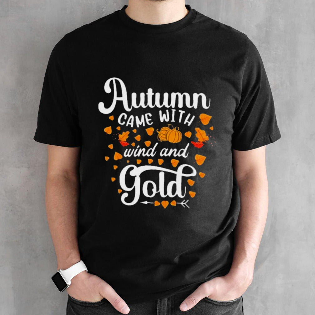 Autumn Came With Wind And Gold Graphics shirt