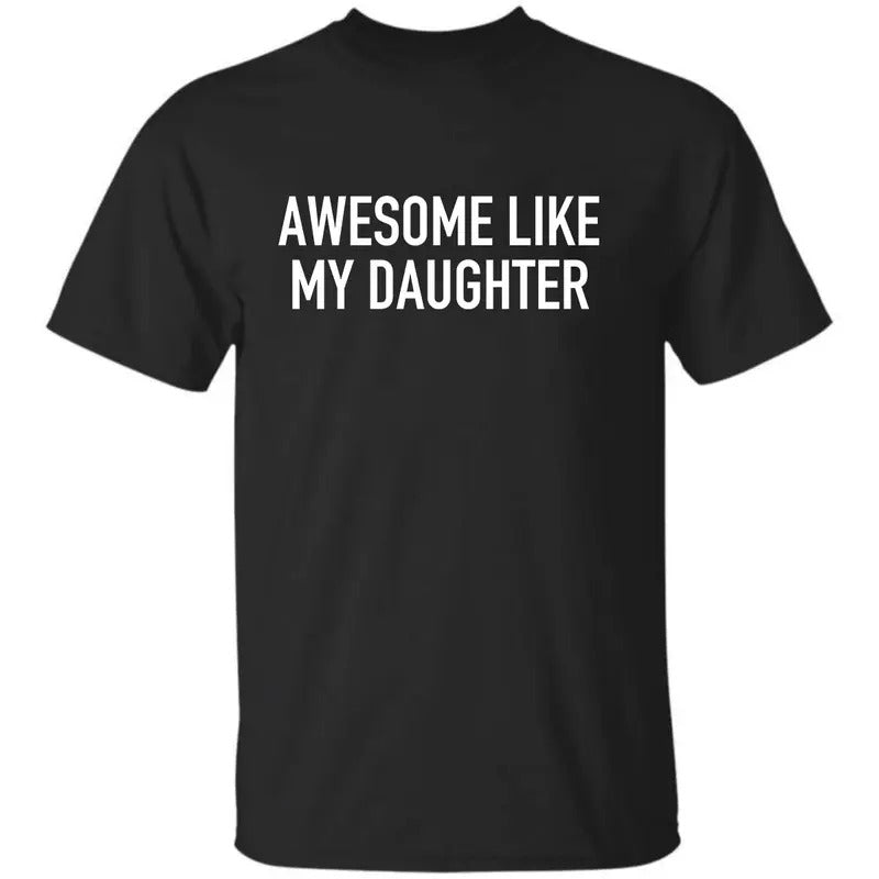 Awesome Like My Daughter Shirt, Funny Shirt, For Men Hoodie, Sweatshirt | HypeCrazeTee.com