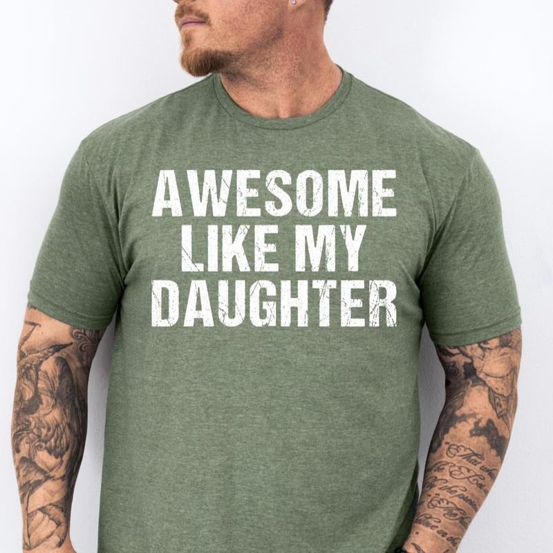Awesome Like My Daughter Trendy Shirt, Funny Shirt Men, Daughter Gift, Husband Shirt, Father's Day Gift Tee, Gift for...