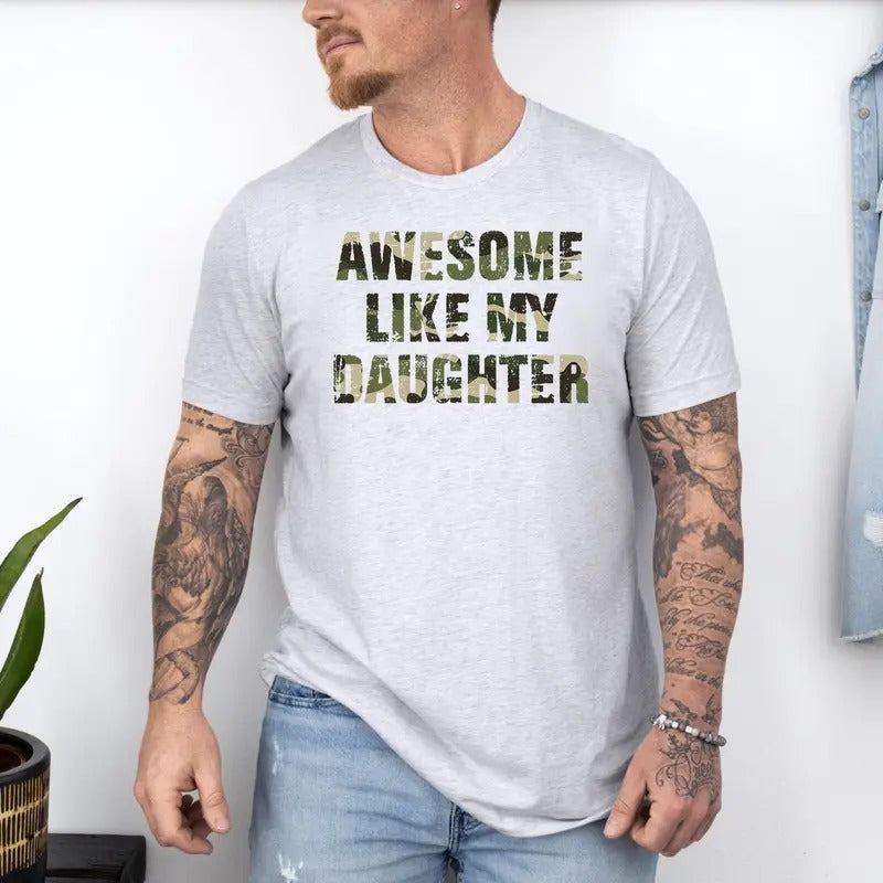 Awesome Like My Daughter Tshirt, Dad Jokes Shirt, Camo Dad Gift, Funny Dad Sayings, Unisex Short Sleeve Tee Hoodie,...