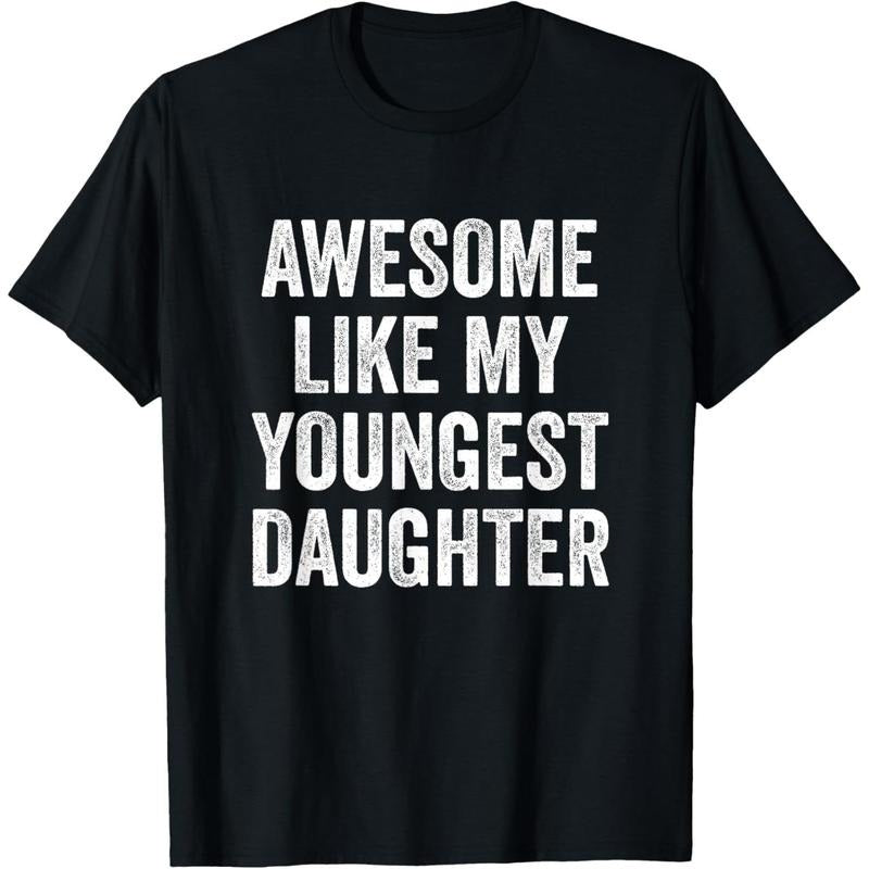 Awesome Like My Youngest Daughter Mother's Day Father's Day T-Shirt Hoodie, Sweatshirt | HypeCrazeTee.com