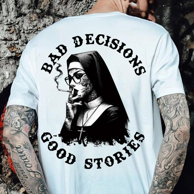 BAD DECISIONS GOOD STORIES Gangster Nun Print T-Shirts, Hoodie, Sweatshirt