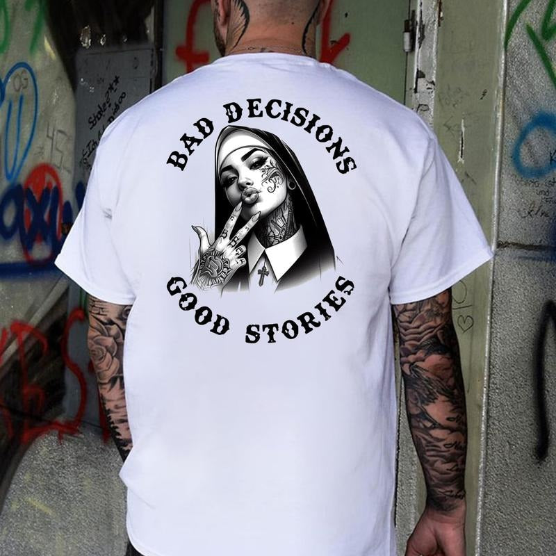 BAD DECISIONS GOOD STORIES Tattooed Nun Print Men's T-shirt Hoodie, Sweatshirt | HypeCrazeTee.com