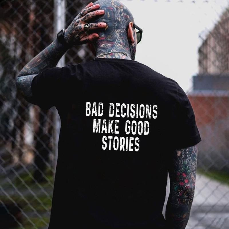 BAD DECISIONS MAKE GOOD STORIES Black Print T-shirt, Sweatshirt, Hoodie | HypeCrazeTee.com
